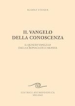 Il vangelo della conoscenza. Il quinto vangelo dalla cronaca dell'Akasha