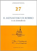Il Monastero di Bobbio in et altomedievale (Ricerche di archeol. altomed. e med.)