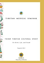 Tibetan Medical Seminar - Third Tibetan Cultural Event: On Birth, Life, and Death