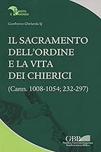 Il sacramento dell'ordine e la vita dei chierici. (Cann. 1008-1054; 232-297)