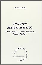Trittico materialistico. Georg Büchner, Jakob Moleschott, Ludwig Büchner