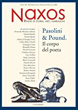 Naxos. Rivista di storia, arti, narrazioni. Pasolini & Pound. Il corpo del poeta (2022) (Vol. 2)