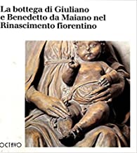 La bottega di Giuliano e Benedetto da Maiano nel Rinascimento fiorentino