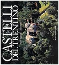 Castelli del Trentino. Ediz. italiana, inglese e tedesca (Trentino e Sud Tirolo)