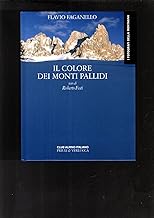 Il colore dei monti pallidi (I fotografi della montagna)