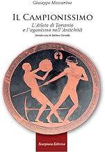 Il campionissimo. L’Atleta di Taranto e l’agonismo nell’antichità