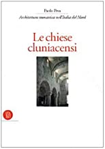 Chiese cluniacensi. Architettura monastica nell'Italia del nord (Storia dell'architettura)