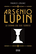 Arsenio Lupin. La donna dai due sorrisi (Vol. 3)