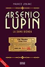 Arsenio Lupin. La dama bionda (Vol. 10)