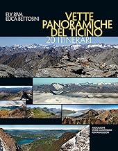 Vette panoramiche del Ticino. 20 itinerari