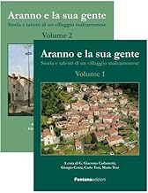 Aranno e la sua gente. Storia e talenti di un villaggio malcantonese (Vol. 1-2)