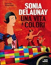 Sonia Delaunay. Una vita a colori. Ediz. a colori