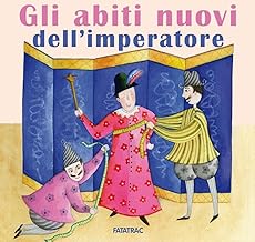 Gli abiti nuovi dell'imperatore. Ediz. a colori