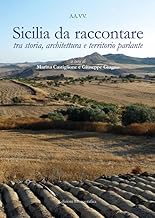 Sicilia da raccontare tra storia, architettura e territorio parlante