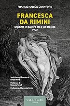 Francesca da Rimini. Dramma in quattro atti e un prologo. 1902. Ediz. integrale