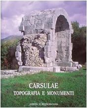 Carsulae. Topografie e monumenti (Atlan.tematico di topografia antica. Supp)