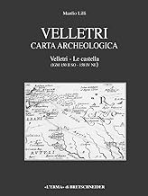 Velletri. Carta archeologica. Le Castella (IGM 150 II SA-158 IV NE) (Bibliotheca archaeologica)