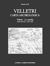 Velletri. Carta archeologica. Le Castella (IGM 150 II SA-158 IV NE) (Bibliotheca archaeologica)