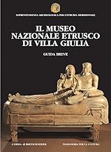 Il museo nazionale etrusco di villa Giulia. Guida breve