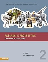 Passaggi e prospettive. Lineamenti di storia locale. Il Tirolo nell'etÃ  moderna (Vol. 2)