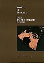 Storia di Ferrara Spina tra archeologia e storia