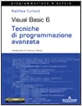 Visual Basic 6. Tecniche di programmazione avanzata. Con CD-ROM (Programming Series)