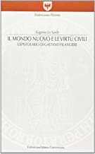 Il mondo nuovo e le virt civili. L'epistolario di Gaetano Filangieri (Historia scriptores Regni)