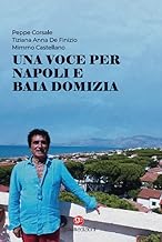 Una voce per Napoli e Baia Domizia. Con CD-Audio