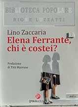 Elena Ferrante, chi è costei?