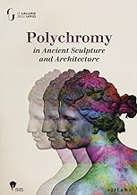 Polychromy on ancient sculpture and architecture [Lingua inglese]