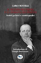 Il silenzio dei popoli è la condanna dei potenti. Scritti politici e autobiografici