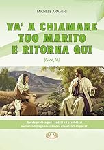 Va a chiamare tuo marito e ritorna qui. . Guida pratica per i fedeli e i presbiteri nell'accompagnamento di divorziati risposati