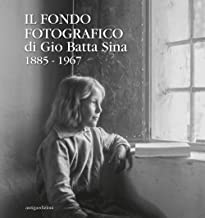 Il fondo fotografico di Gio Batta Sina 1885-1967