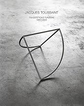 Jacques Toussaint. Tra estetica e funzione 1983-2023