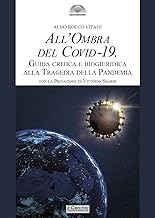 All'ombra del Covid-19. Guida critica e biogiuridica alla tragedia della pandemia