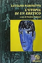 Luciano Parinetto: l'utopia di un eretico