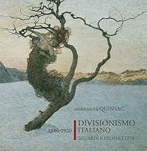 Divisionismo italiano 1880-1920. Sguardi e prospettive (Vol. 1-2)