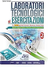 Laboratori tecnologici ed esercitazioni. Per gli Ist. professionali. Con e-book. Con espansione online. Impianti e apparati elettrico-elettronici e sistemi di automazione (Vol. 2)