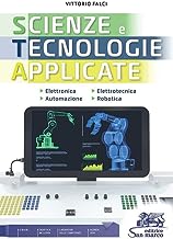 Scienze e tecnologie applicate nuova edizione. Elettronica, elettrotecnica, automazione e robotica. Per gli Ist. tecnici industriali. Con e-book. Con espansione online