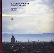 Atlas Marrakesh. Musei per la città storica