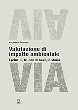 Valutazione di impatto ambientale. I principi, le idee