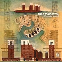 Gino Malacarne. Paesaggi urbani. Ediz. a colori