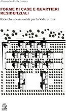 Forme di case e quartieri residenziali. Ricerche sperimentali per la Valle d'Itria