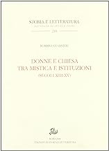 Donne e Chiesa tra mistica e istituzioni (secoli XIII-XV) (Storia e letteratura)