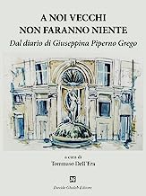 A noi vecchi non faranno niente. Dal diario di Giuseppina Piperno Grego