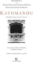 Kathmandu. Diario dal Kali Yuga. Stenopeica con Franco Battiato, Teresa De Sio, Giovanni Lindo Ferretti. Nuova ediz. Con brani musicali