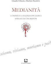 Medianità. La morte e il dialogo con l’aldilà spiegati da una medium