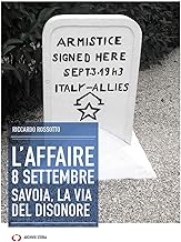 L'affaire 8 settembre. Savoia, la via del disonore