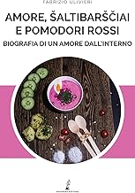 Amore, šaltibaršciai e pomodori rossi