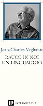Rauco in noi un linguaggio. Testo francese a fronte. Ediz. multilingue